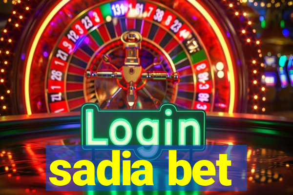 sadia bet